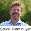 Steve: Plant buyer